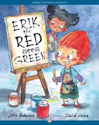 Book cover for Erik the Red Sees Green: A Story About Color Blindness by Julie Anderson
