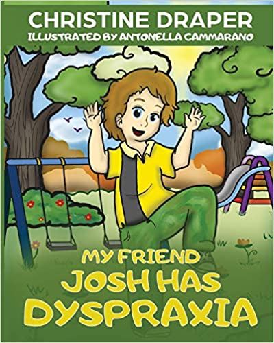 Book cover for My Friend Josh has Dyspraxia by Christine R. Draper