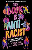 Book cover for This Book is Anti-Racist: 20 Lessons on How to Wake Up, Take Action, and Do The Work by Tiffany Jewell