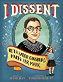 Book cover for II Dissent! Ruth Bader Ginsberg Makes her Mark by Debbie Levy