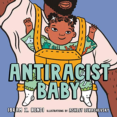 Book cover for Antiracist Baby by Ibram X. Kendi