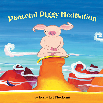 Book cover for Peaceful Piggy Meditation by Kerry Lee MacLean
