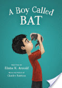 Book cover for A Boy Called Bat by Elama K. Arnold