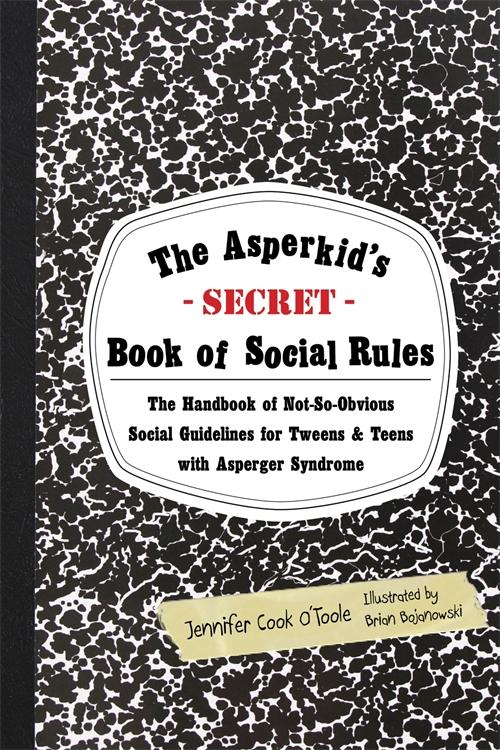 Book Cover for the Asperkid's Secret Book of Social Rules by Jennifer Cook