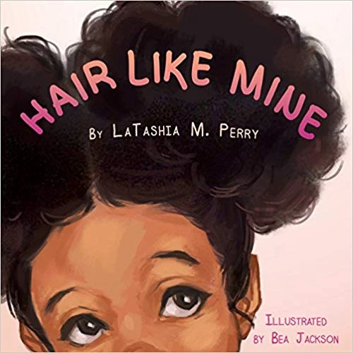 Book cover for book Hair Like Mine by LaTashia M. Perry