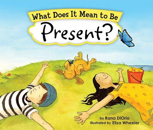 Book cover for What Does it Mean to be Present by Rana DiOrio