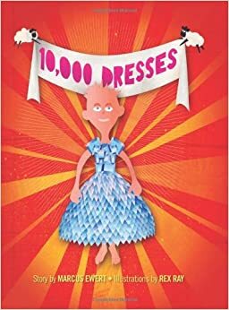 Book cover for 10,000 Dresses by Marcus Ewert