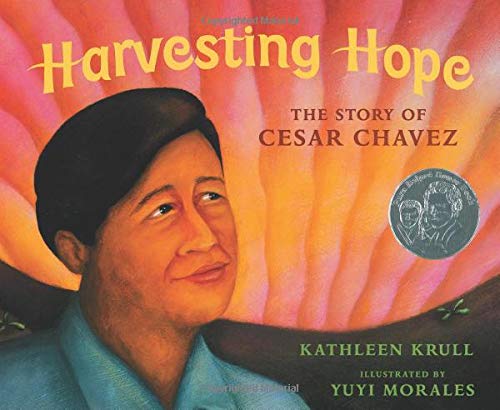 Book cover for Harvesting Hope: The Story of Cesar Chavez by Kathleen Krull