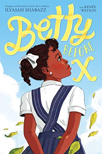 Book cover for Betty Before X by Ilyasah Shabazz and Renee Watson