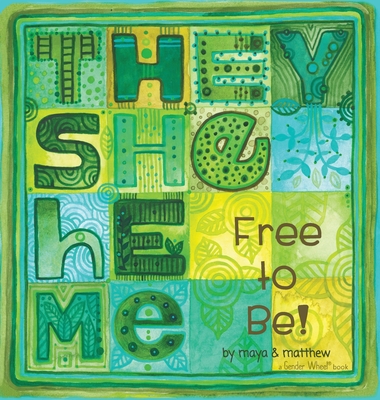 Book cover for They She He Me: Free To Be by Christina Maya Gonzalez and Matthew SG