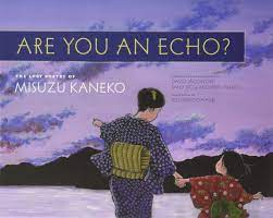 Book cover for Are You an Echo?: The Lost Poetry of Misuzu Kaneko by Misuzu Kaneko