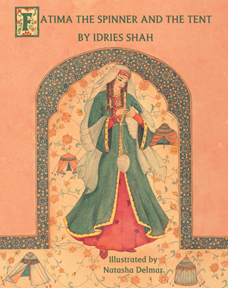 Book cover for Fatima the Spinner and the Tent by Idries Shah