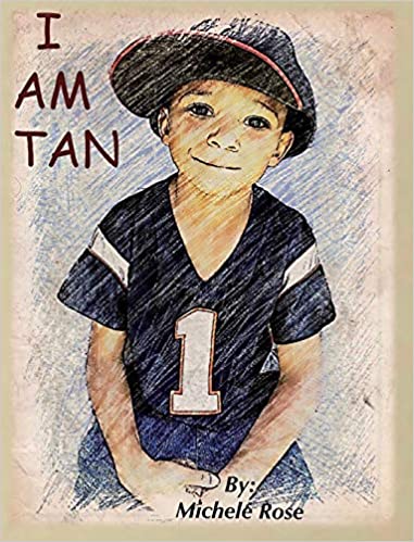 Book cover for I Am Tan by Michele Rose