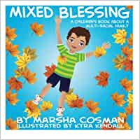 Book cover for Mixed Blessing: A Children's Book About a Multi-Racial Family by Marsha Cosman