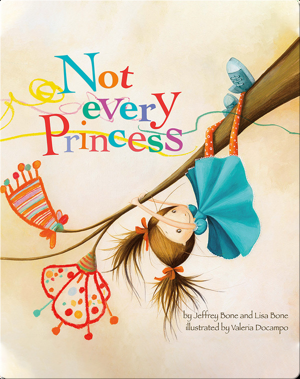 Book cover for Not Every Princess by Jeffery and Lisa Bone