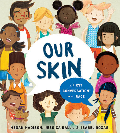 Book cover for Our Skin: First Conversations about Race by Megan Madison and Jessica Ralli