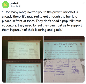 "...for many marginalized youth the growth mindset is already there, it's required to get through the barriers placed in front of them. They don't need a pep talk from educators, they need to feel they can trust us to support them in pursuit of their learning and goals."